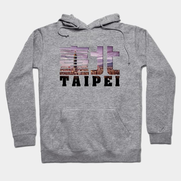 Taipei - Taipei View filled Text Hoodie by Takeda_Art